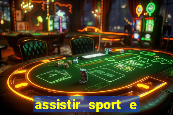 assistir sport e ponte preta